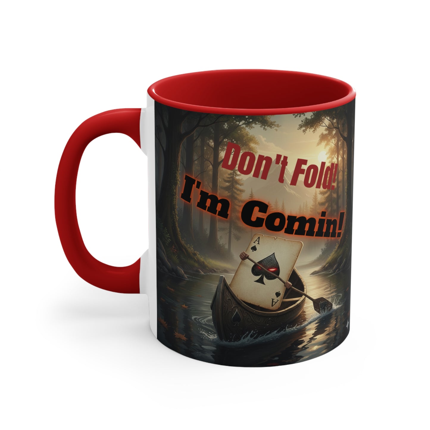 Don't Fold! I'm Comin' Poker Accent Mug — Funny Playing Card Ace on the River Coffee Cup