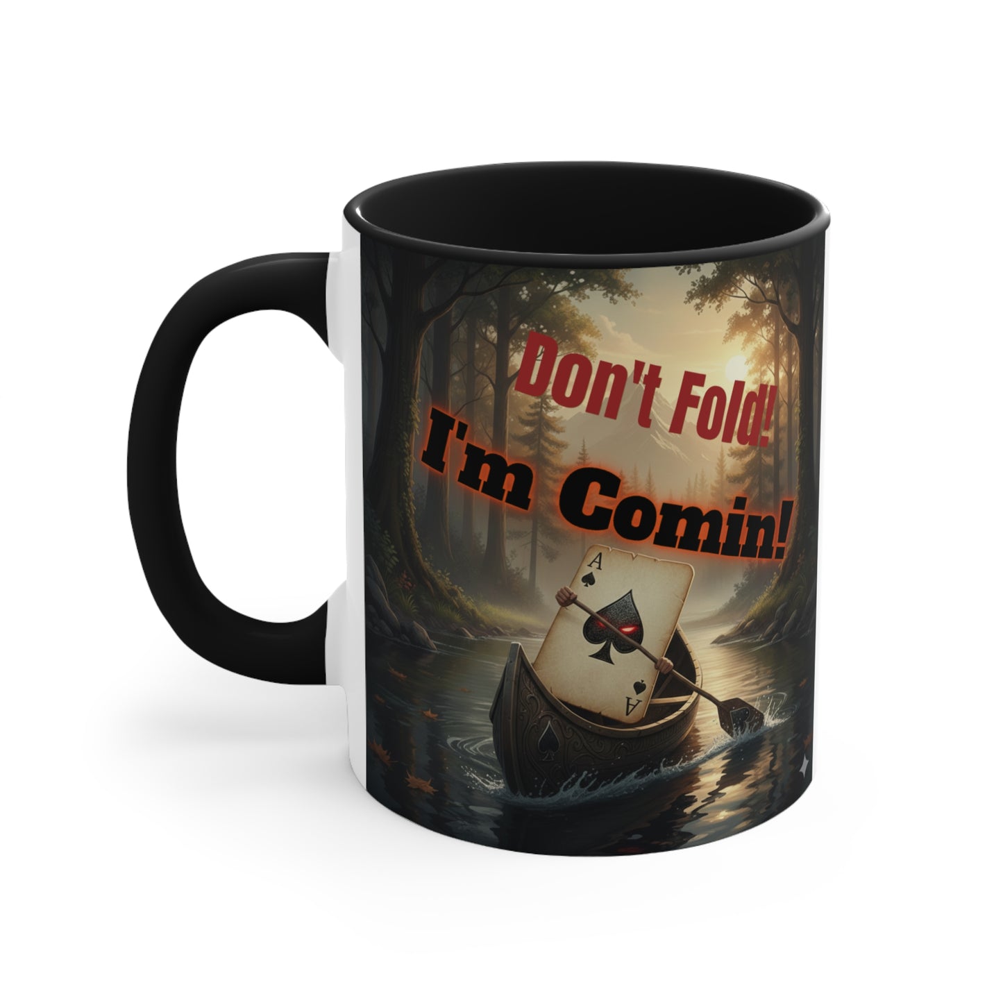 Don't Fold! I'm Comin' Poker Accent Mug — Funny Playing Card Ace on the River Coffee Cup