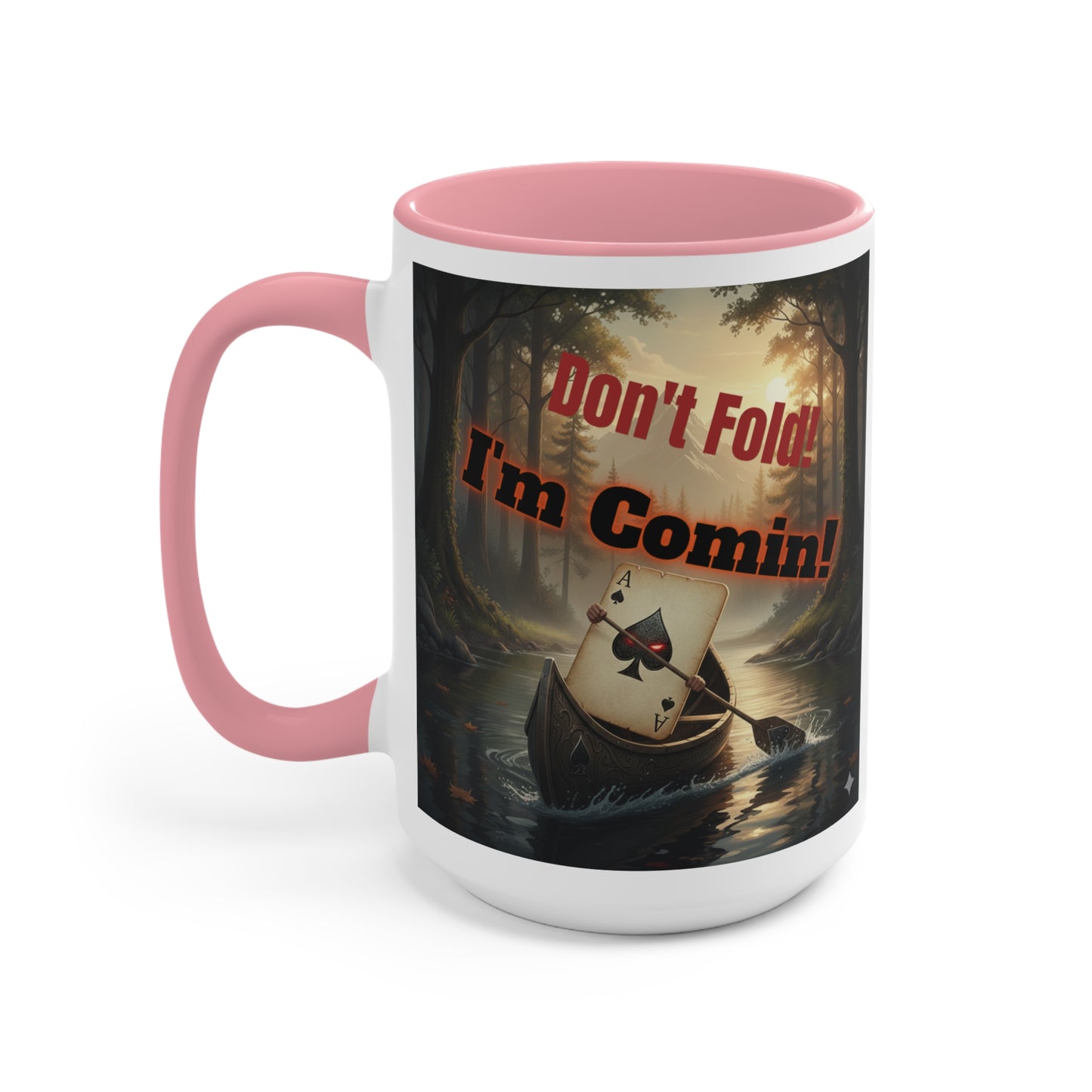 Don't Fold! I'm Comin' Poker Accent Mug — Funny Playing Card Ace on the River Coffee Cup