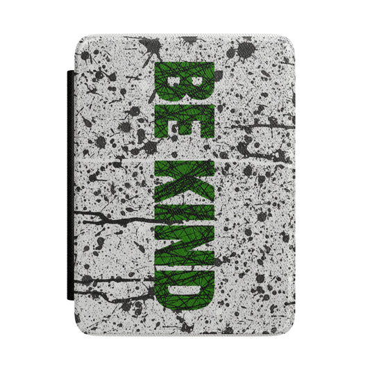 Kindle Case — 'Be Kind' Green Text on Grunge Splatter Protective Cover